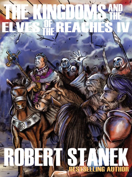 Title details for The Kingdoms and the Elves of the Reaches IV by Robert Stanek - Available